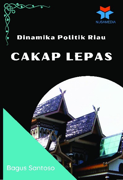 Dinamika Politik Riau Cakap Lepas